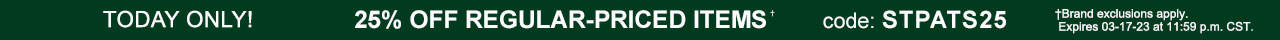 25% Off Regular-Priced Items With Code: STPATS25 - Shop Now