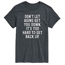 Instant Message Men's Don't Let Age Get You Down Short Sleeve Tee