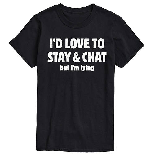 Instant Message Men's I'd Love To Stay and Chat Tee