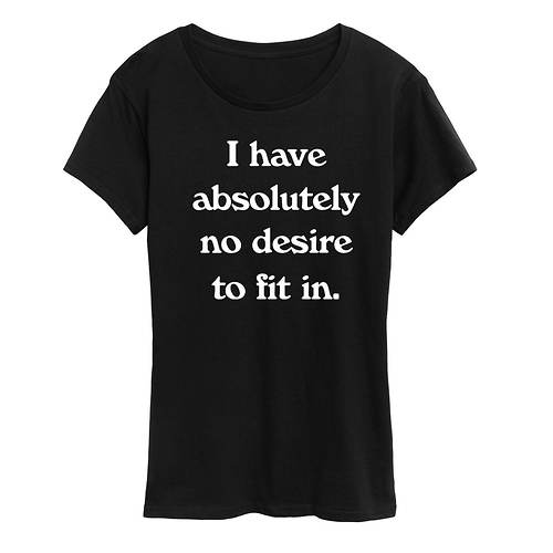 Instant Message Women's No Desire To Fit In Tee