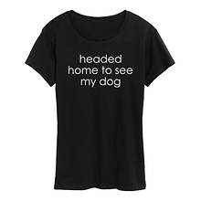 Instant Message Women's Headed Home to See Dog Tee