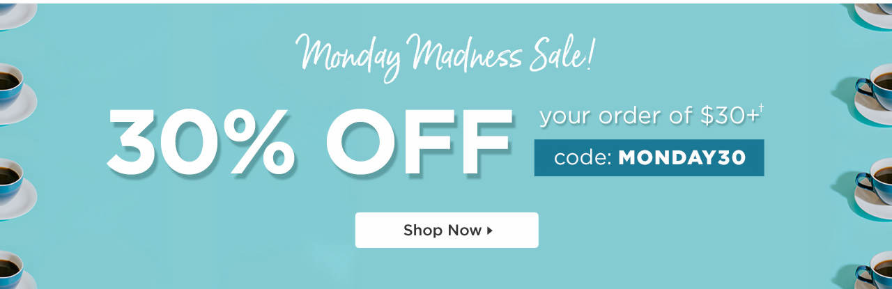 30% Off $30+ with code:MONDAY30