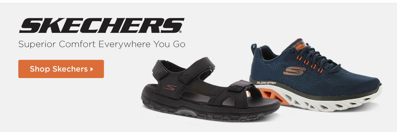 Skechers: Superior comfort everywhere you go!