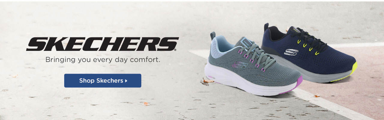 Skechers - Bringing You Every Day Comfort