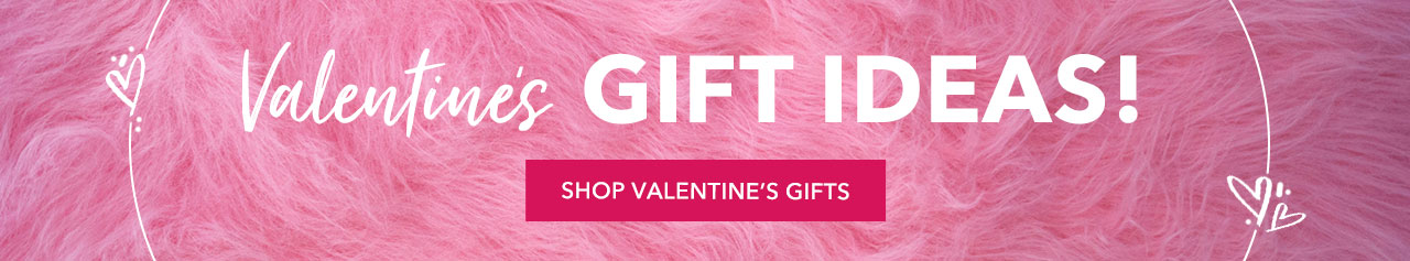Shop Valentine's Gift Ideas!