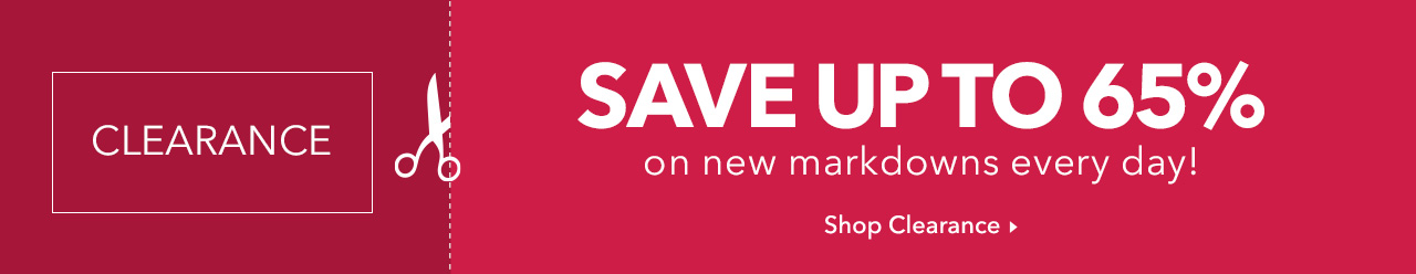 Save up to 65% on new markdowns. Shop Clearance Now