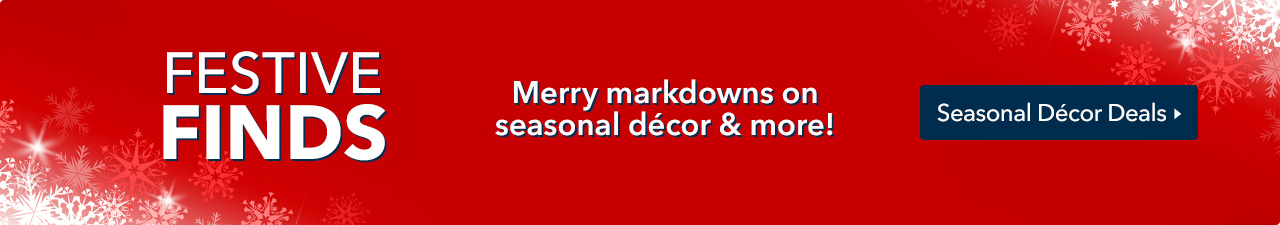 Shop merry markdowns on seasonal décor and more!